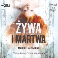 Żywa i martwa - Magdalena Zimniak - audiobook
