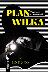 Plan Wilka. Najciekawsze kryminały PRL. Tom 1 - Tadeusz Starostecki - ebook