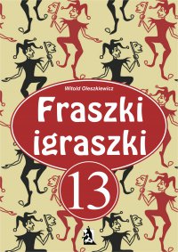 Fraszki igraszki 13 - Witold Oleszkiewicz - ebook