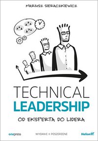 Technical Leadership. Od eksperta do lidera - Mariusz Sieraczkiewicz - ebook