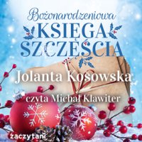 Bożonarodzeniowa księga szczęścia - Jolanta Kosowska - audiobook