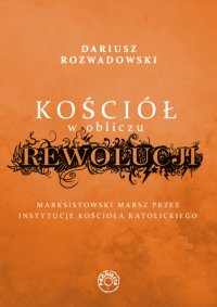 Kościół w obliczu rewolucji - Dariusz Rozwadowski - ebook