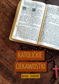 Katolickie ciekawostki - Dariusz Jaskólski - ebook
