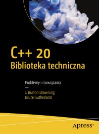 C++20 Biblioteka techniczna - J. Burton Browning; Bruce Sutherland - ebook