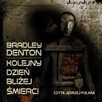 Kolejny dzień bliżej śmierci - Bradley Denton - audiobook