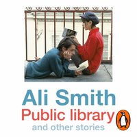 Public library and other stories - Ali Smith - audiobook