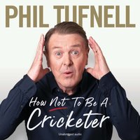 How Not to be a Cricketer - Phil Tufnell - audiobook
