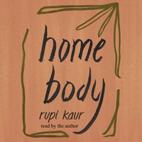 Home Body - Rupi Kaur - audiobook