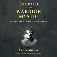 Path of the Warrior-Mystic - Angel Millar - audiobook
