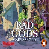 Bad Gods - Gaie Sebold - audiobook
