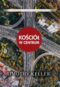 Kościół w centrum - Timothy Keller - ebook