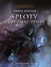 Sploty Przeznaczenia - Paweł Kopijer - ebook