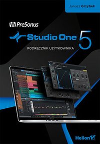 PreSonus Studio One. Podręcznik użytkownika - Janusz Grzybek - ebook