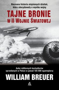 Tajne bronie w II wojnie światowej - William B. Breuer - ebook