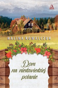 Dom na niedźwiedziej polanie - Halina Kowalczuk - ebook