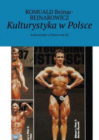 Kulturystyka w Polsce. Tom 3 - Romuald Bejnar-Bejnarowicz - ebook
