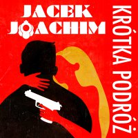 Krótka podróż - Jacek Joachim - ebook