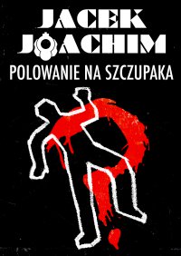 Polowanie na szczupaka - Jacek Joachim - ebook