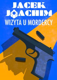 Wizyta u mordercy - Jacek Joachim - ebook