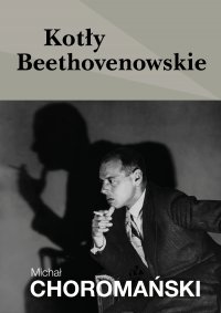 Kotły beethovenowskie - Michał Choromański - ebook