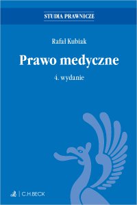 Prawo medyczne. Wydanie 4 - Rafał Kubiak prof. UŁ i prof. UM w Łodzi - ebook