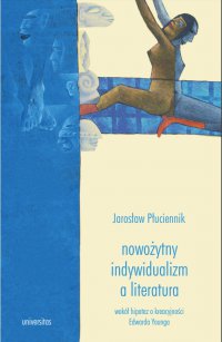 Nowożytny indywidualizm a literatura. Wokół hipotez o kreacyjności Edwarda Younga - Jarosław Płuciennik - ebook