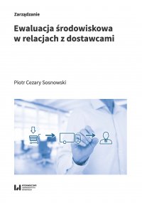 Ewaluacja środowiskowa w relacjach z dostawcami - Piotr Cezary Sosnowski - ebook