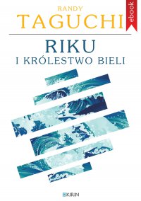 Riku i królestwo bieli - Randy Taguchi - ebook