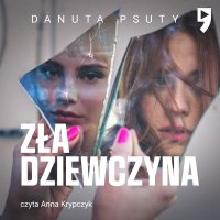 Zła dziewczyna - Danuta Psuty - audiobook