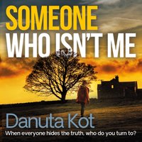 Someone Who Isn't Me - Danuta Kot - audiobook