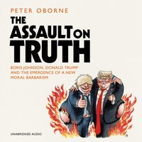 Assault on Truth - Peter Oborne - audiobook