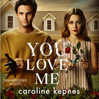 You Love Me - Caroline Kepnes - audiobook