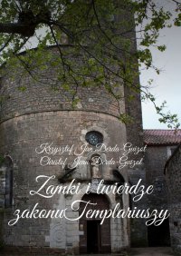 Zamki i twierdze zakonu Templariuszy - Krzysztof Derda-Guizot - ebook