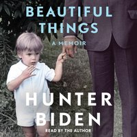Beautiful Things - Hunter Biden - audiobook