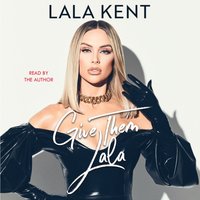 Give Them Lala - Lala Kent - audiobook