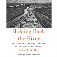 Holding Back the River - Tyler J. Kelley - audiobook