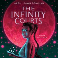 Infinity Courts - Akemi Dawn Bowman - audiobook