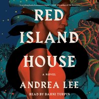 Red Island House - Andrea Lee - audiobook