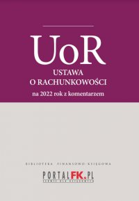 Ustawa o rachunkowości 2022. Tekst ujednolicony z komentarze eksperta do zmian - Katarzyna Trzpioła - ebook