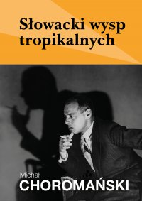 Słowacki wysp tropikalnych - Michał Choromański - ebook