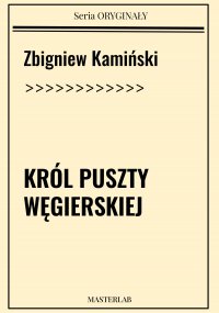 Król puszty węgierskiej - Zbigniew Kamiński - ebook