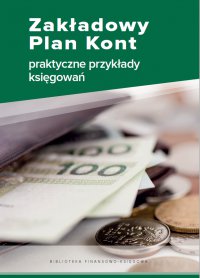 Zakładowy Plan Kont. Praktyczne przykłady księgowań - Katarzyna Trzpioła - ebook