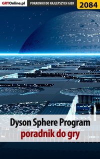 Dyson Sphere Program. Poradnik do gry - Agnieszka "aadamus" Adamus - ebook