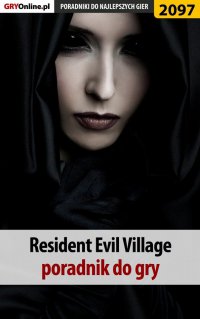 Resident Evil Village. Poradnik do gry