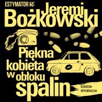 Piękna kobieta w obłoku spalin - Jeremi Bożkowski - audiobook