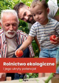 Rolnictwo ekologiczne i jego ukryty potencjał - Opracowanie zbiorowe - ebook