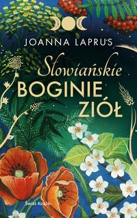 Słowiańskie Boginie Ziół - Joanna Laprus-Mikulska - ebook