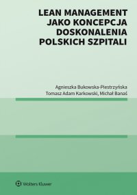 Lean management jako koncepcja doskonalenia polskich szpitali - Agnieszka Bukowska-Piestrzyńska - ebook
