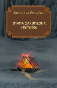 Stara zakurzona historia - Jarosław Suwiński - ebook