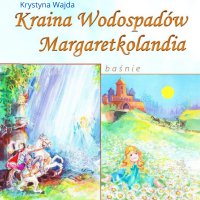 Kraina Wodospadów. Margaretkolandia - Krystyna Wajda - audiobook